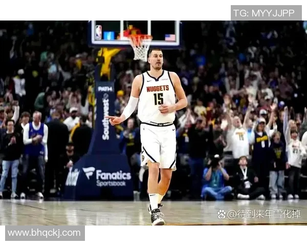 约基奇三双创历史新高掘金成功锁定西部第一宝座